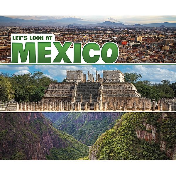 Let's Look at Mexico / Raintree Publishers, A. M. Reynolds
