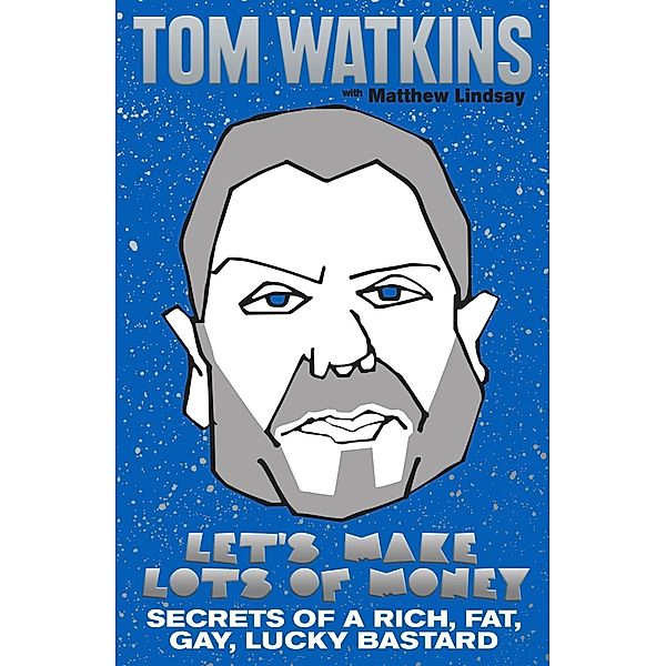 Let's Make Lots of Money, Tom Watkins