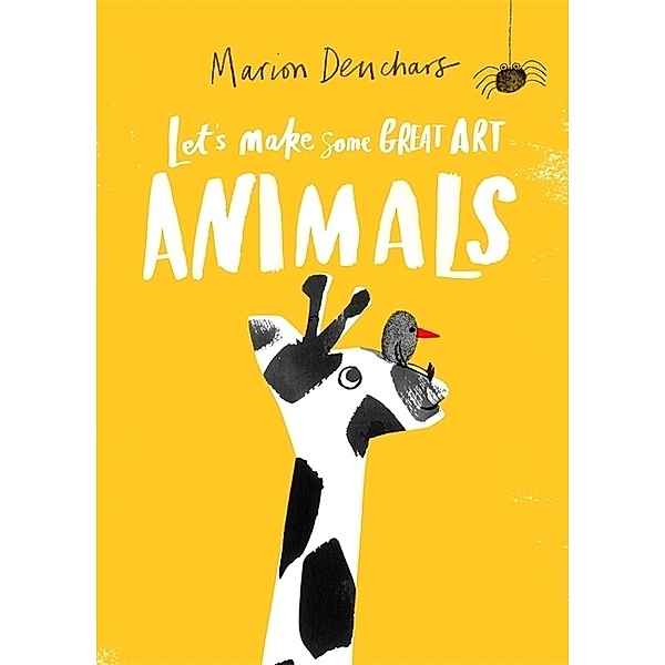 Let's Make Some Great Art: Animals, Marion Deuchars