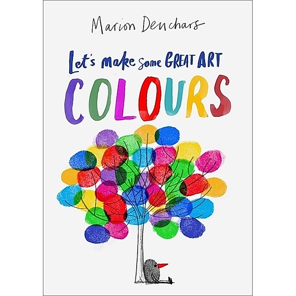 Let's Make Some Great Art: Colours, Marion Deuchars Deuchars