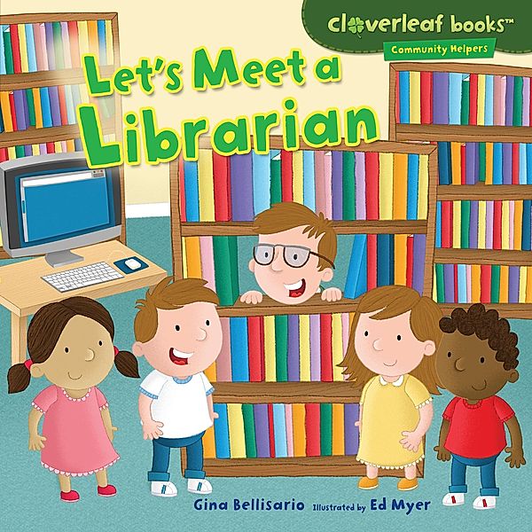 Let's Meet a Librarian / Community Helpers, Gina Bellisario, Ed Myer
