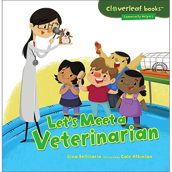 Let's Meet a Veterinarian / Community Helpers, Gina Bellisario, Cale Atkinson