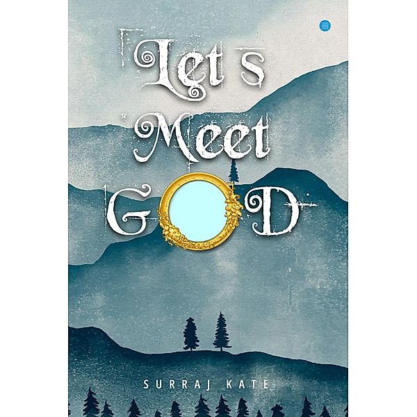 Lets Meet God, Suraj Kate