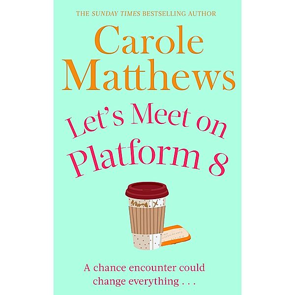 Let's Meet on Platform 8, Carole Matthews