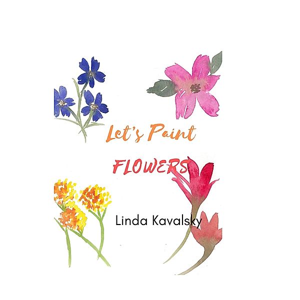 Let's Paint Flowers, Linda Kavalsky