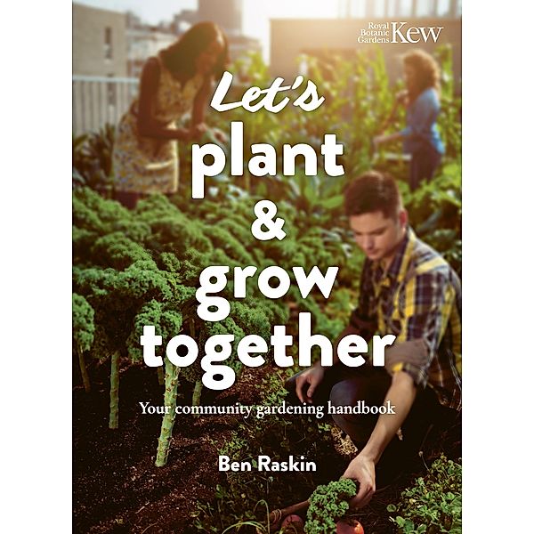 Let's Plant & Grow Together, Ben Raskin