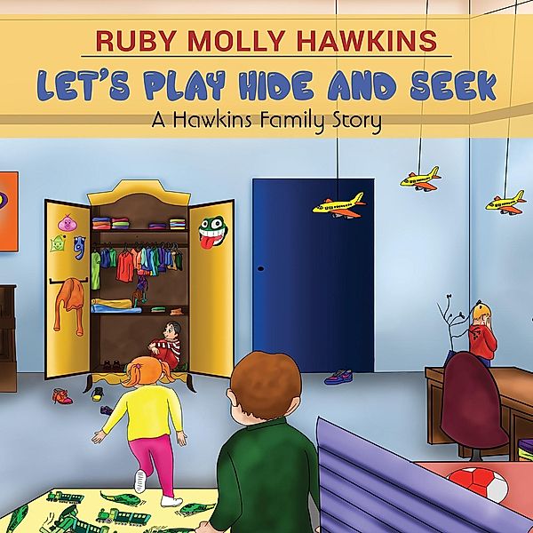 Let's Play Hide and Seek / Austin Macauley Publishers, Ruby Molly Hawkins