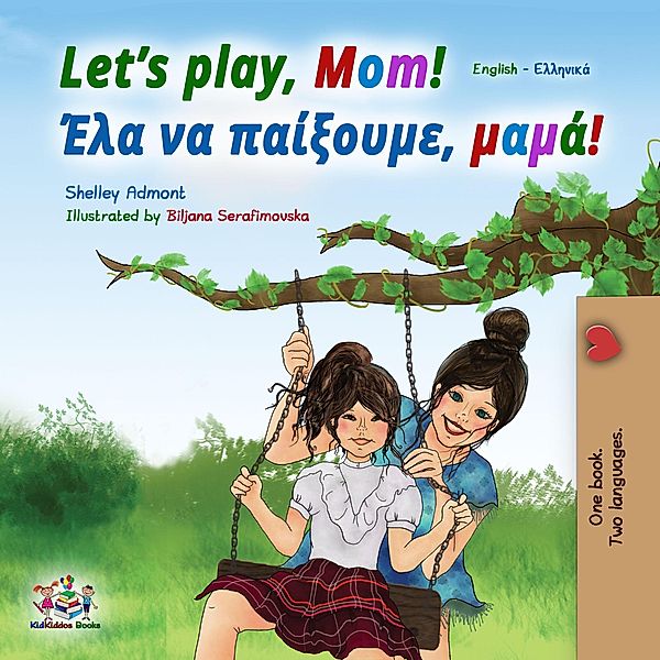 Let's Play, Mom! (English Greek Bilingual Book) / English Greek Bilingual Collection, Shelley Admont, Kidkiddos Books