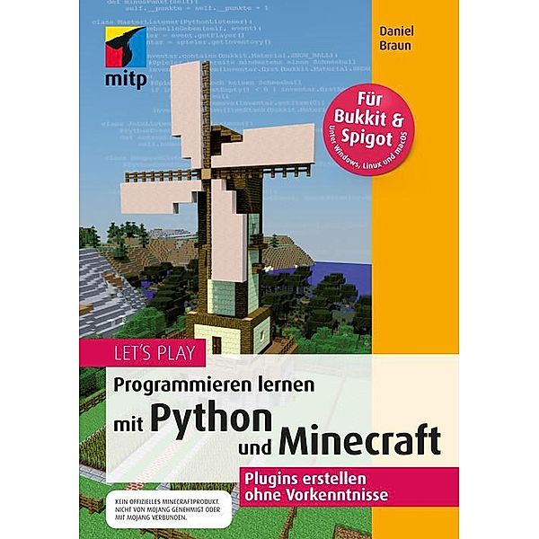 Let's Play. Programmieren lernen mit Python und Minecraft, Daniel Braun