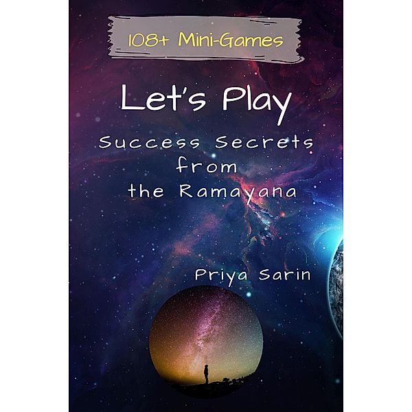 Let's Play: Success Secrets From The Ramayana, Priya Sarin