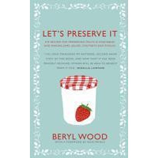 Let's Preserve It, Beryl Wood