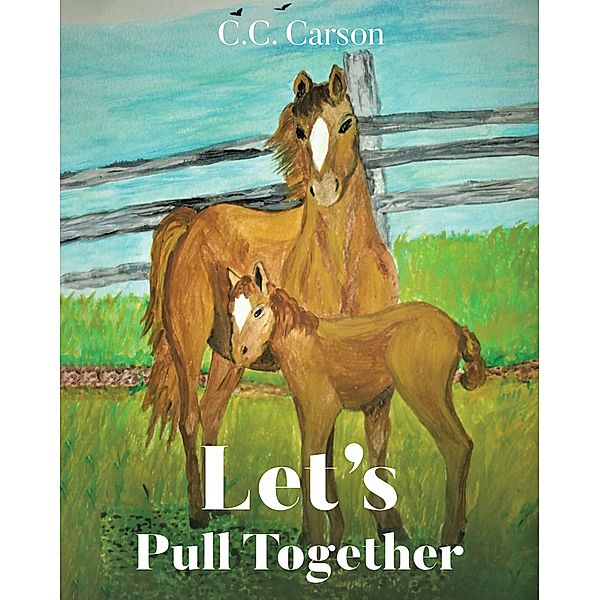 Let's Pull Together, C. C. Carson