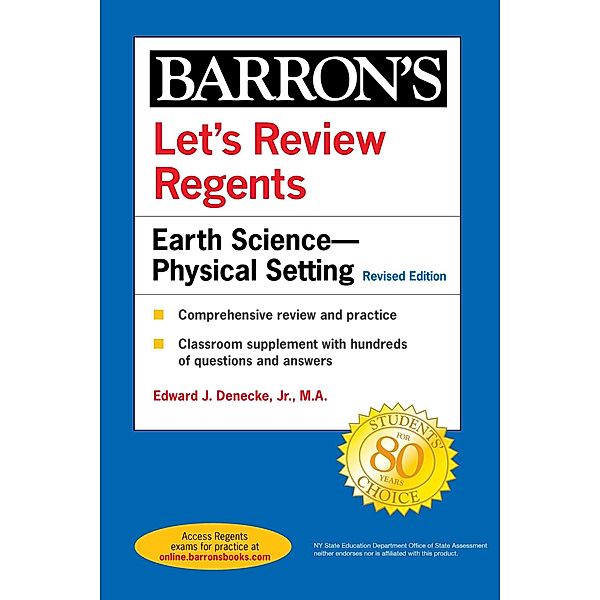 Let's Review Regents: Earth Science--Physical Setting Revised Edition, Edward J. Denecke
