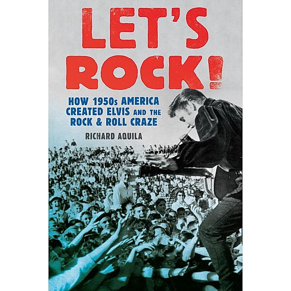 Let's Rock! / Rowman & Littlefield Publishers, Richard Aquila
