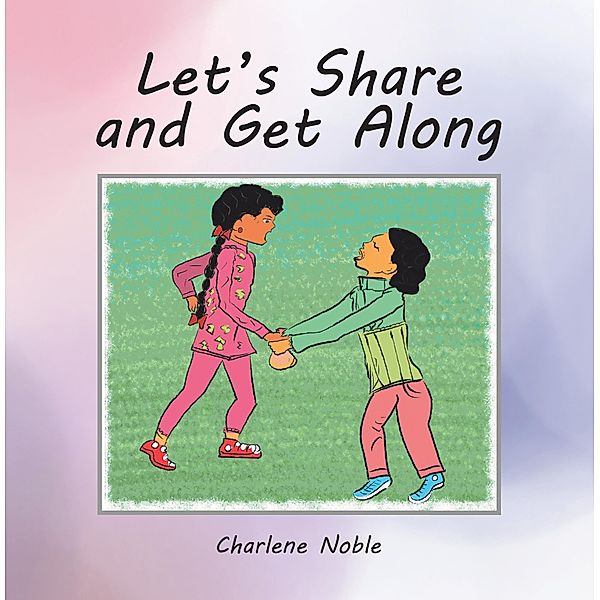 Let's Share and Get Along, Charlene Noble