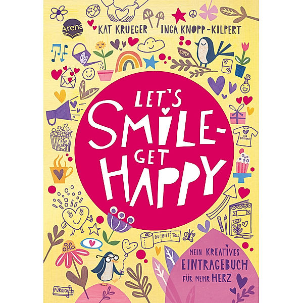 Let's smile - get happy. Mein kreatives Eintragebuch für mehr Herz, Kat Krueger