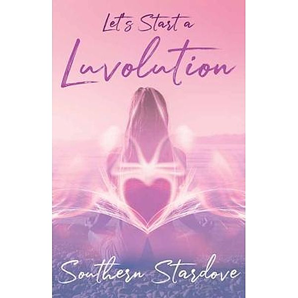 Let's Start a Luvolution / PageTurner Press and Media, Southern Stardove