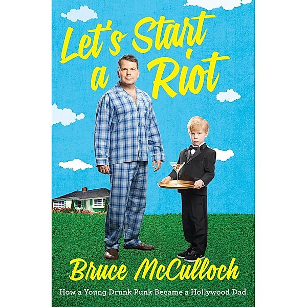 Let's Start A Riot, Bruce McCulloch