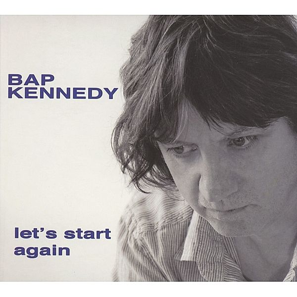 Let'S Start Again, Bap Kennedy