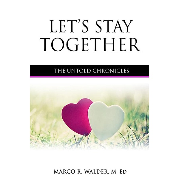 Let's Stay Together:The Untold Chronicles, Marcp Walder