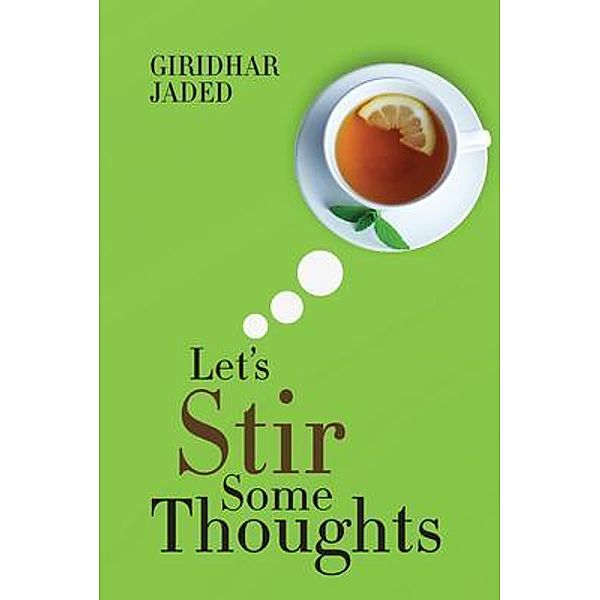 Let's Stir Some Thoughts / Author Reputation Press, LLC, Giridhar Jaded