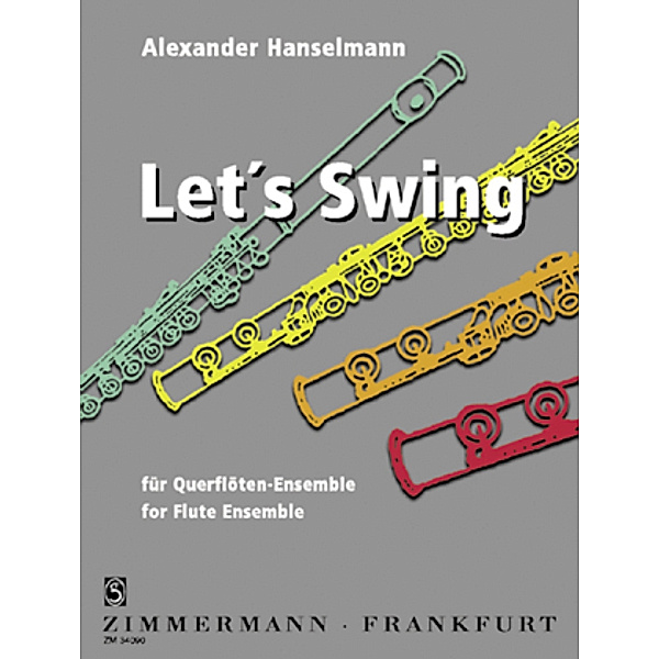 Let's Swing, 7 Flöten, Partitur und Stimmen, Alexander Hanselmann