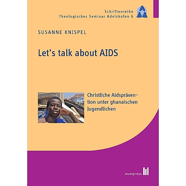 Let's talk about AIDS / Schriftenreihe Theologisches Seminar Adelshofen, Susanne Knispel