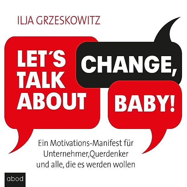 Let's talk about change, baby!, Ilja Grzeskowitz