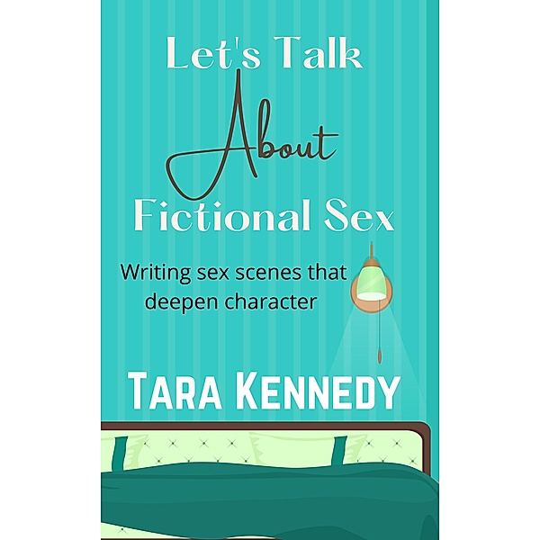 Let's Talk About Fictional Sex, Tara Kennedy