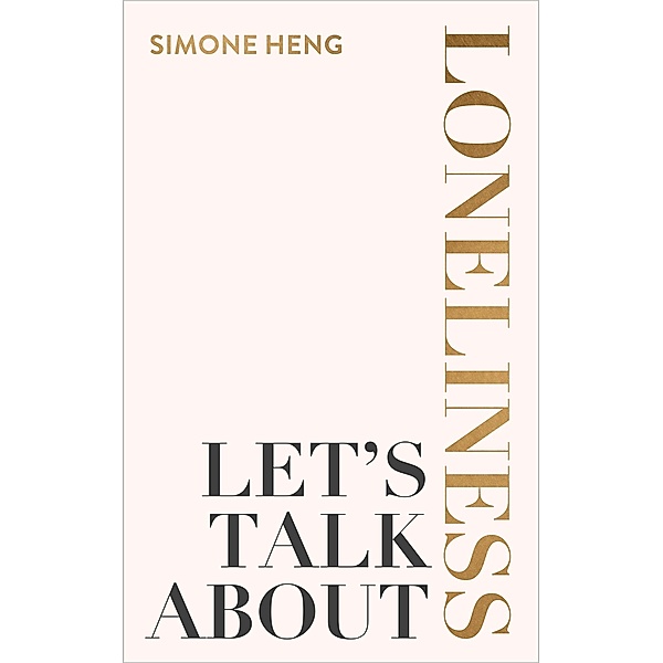 Let's Talk About Loneliness, Simone Heng