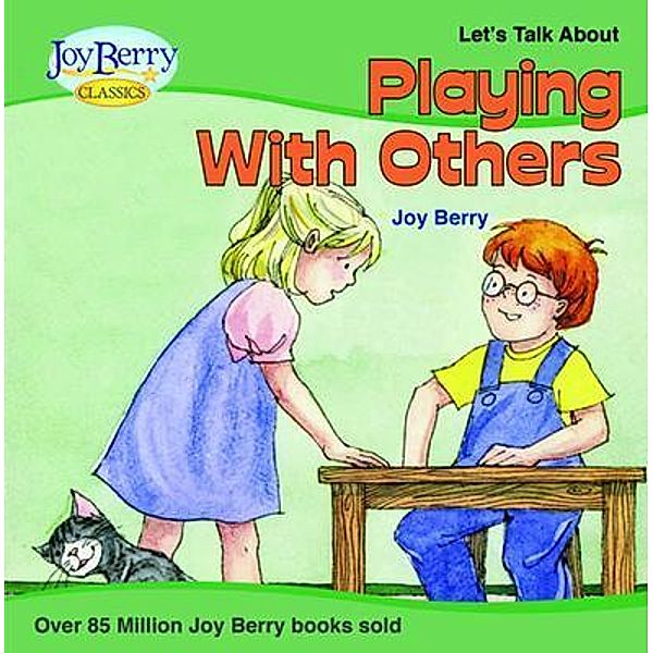 Let's Talk about Playing with Others, Joy Berry