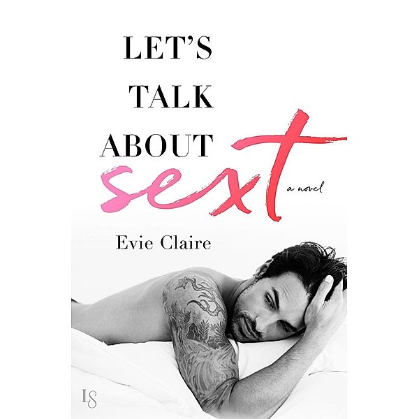 Let's Talk About Sext / Let's Talk About Sext Bd.1, Evie Claire