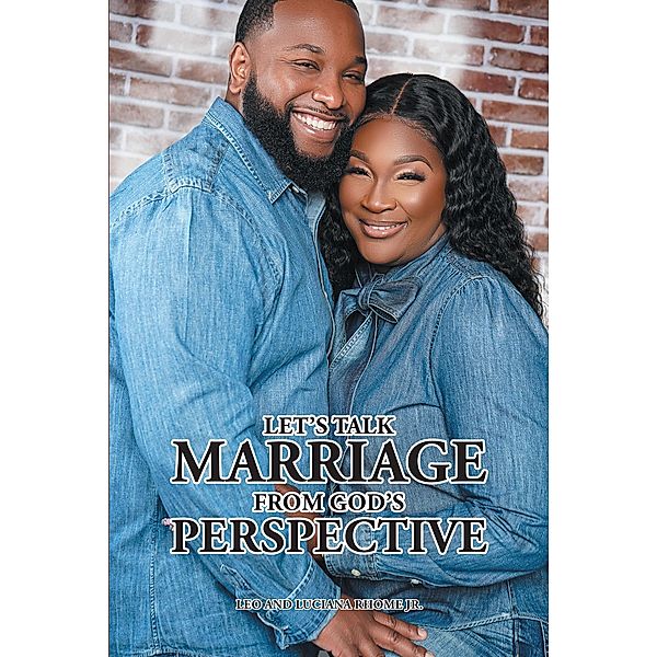 Let's Talk Marriage from God's Perspective, Leo, Luciana Rhome