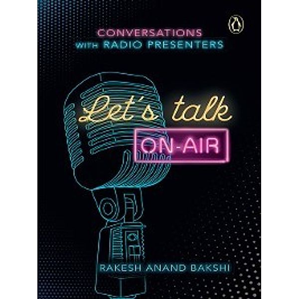 Let's Talk On-Air, Rakesh Anand Bakshi