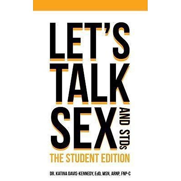 Let's Talk Sex & STDs / Let's Talk Sex & STDs Bd.2, Katina Davis-Kennedy