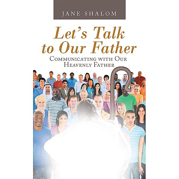 Let's Talk to Our Father, Jane Shalom