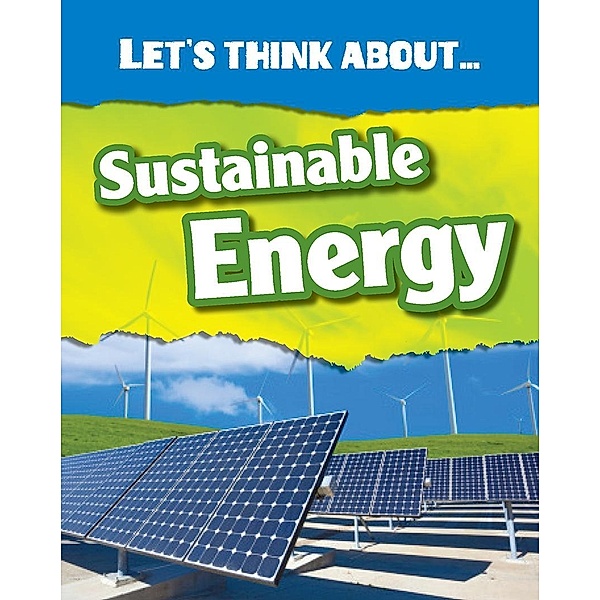 Let's Think About Sustainable Energy, Vic Parker