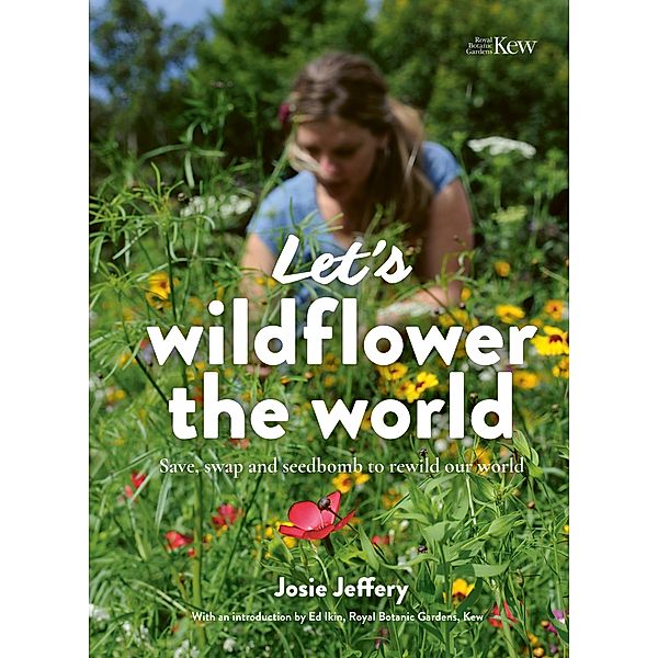 Let's Wildflower the World / Let's..., Josie Jeffery
