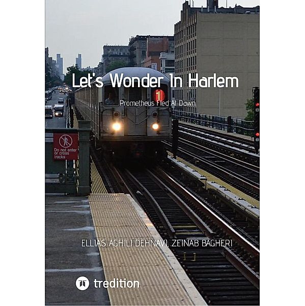Let's Wonder In Harlem, Ellias Aghili Dehnavi, Zeinab Bagheri