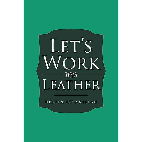 Let’S Work with Leather, Delfin Estanislao