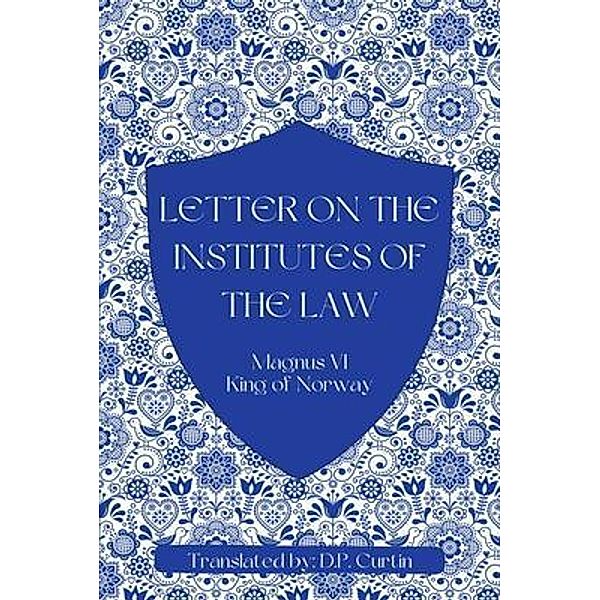 Letter on the Institutes of the Law, King of Norway Magnus VI