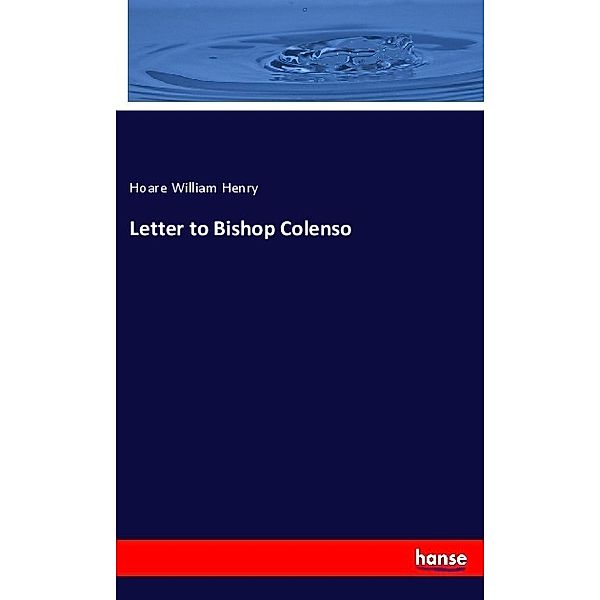 Letter to Bishop Colenso, Hoare William Henry