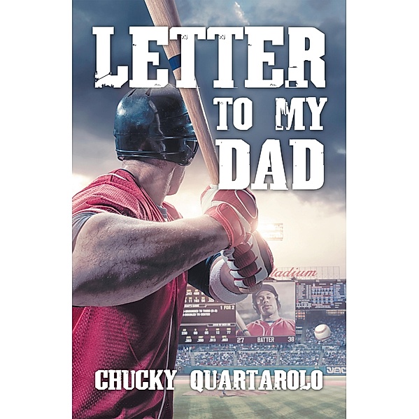 Letter to My Dad, Chucky Quartarolo