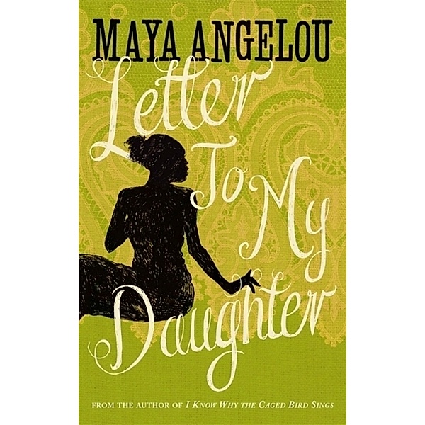Letter to my Daughter, Maya Angelou