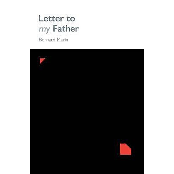 Letter to my father / Harvard Publications, Bernard Marin