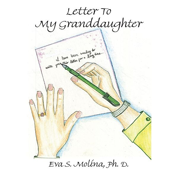 Letter to My Granddaughter, Eva S. Molina Ph. D.