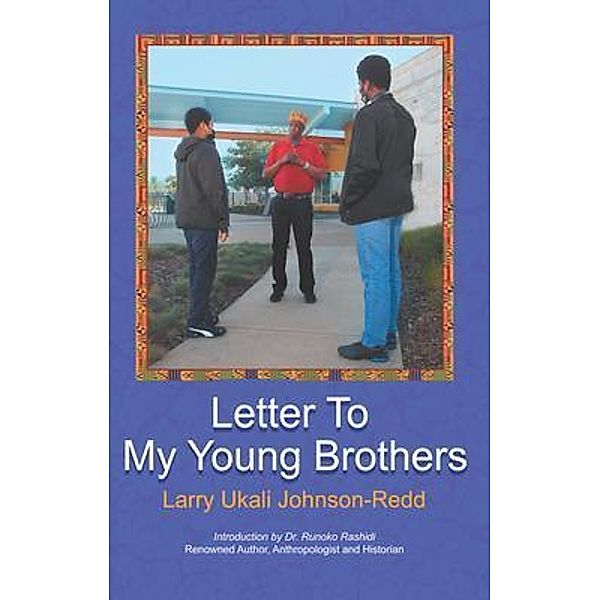 Letter to My Young Brothers, Larry Ukali Johnson-Redd