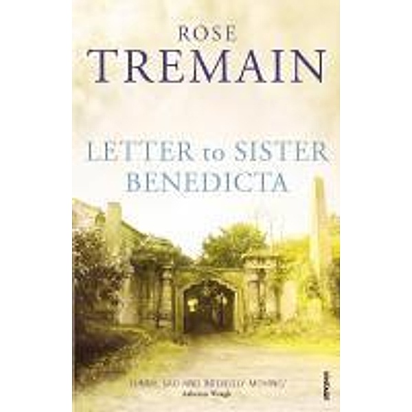 Letter To Sister Benedicta, Rose Tremain