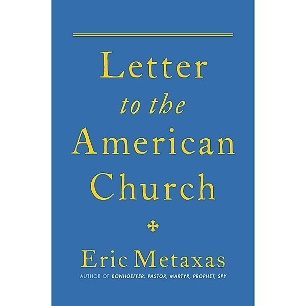 Letter to the American Church, Eric Metaxas