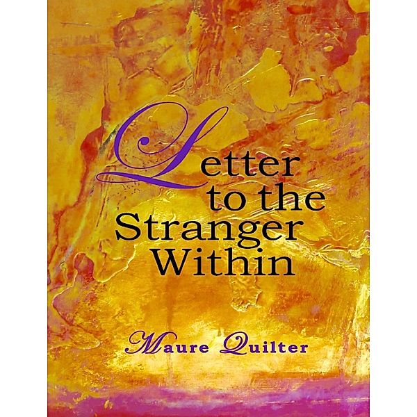 Letter to the Stranger Within, Maure Quilter